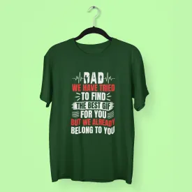 Dad we have tried to find the best gif for you Classic T-Shirt