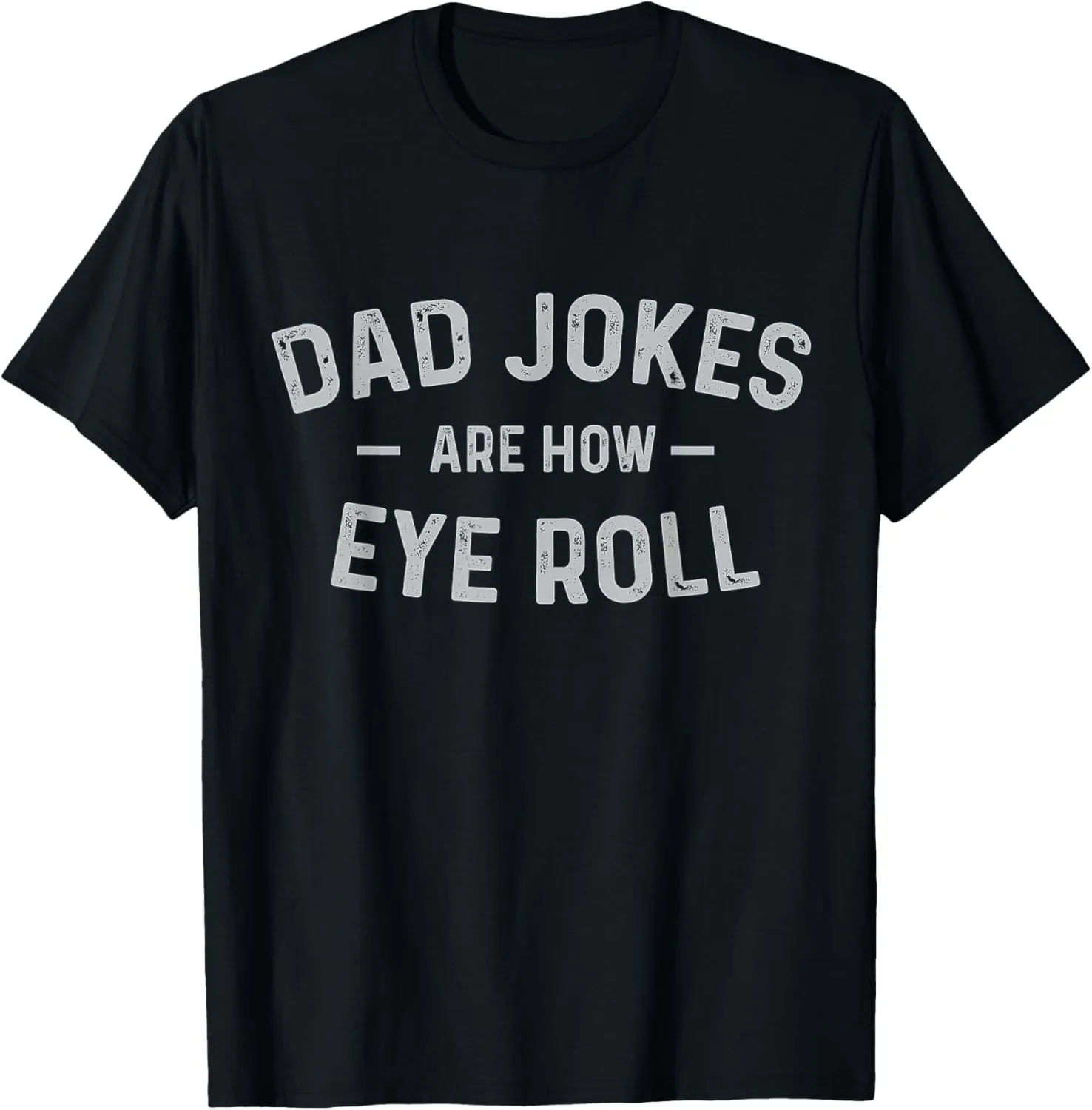 Fathers Day Gift Dad Jokes Are How Eye Roll Funny Vintage T-Shirt