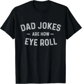 Fathers Day Gift Dad Jokes Are How Eye Roll Funny Vintage T-Shirt